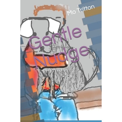 (영문도서) Gentle Nudge Paperback, Independently Published, English, 9781696579322