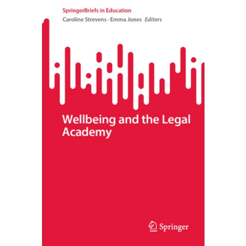 (영문도서) Wellbeing and the Legal Academy Paperback, Springer, English, 9783031206900