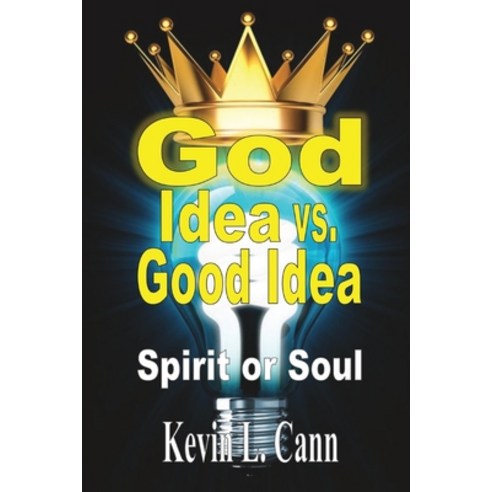 (영문도서) God Idea vs. Good Idea: Spirit or Soul Paperback, Blurb, English, 9798881301842