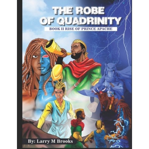 The Robe of Quadrinity Book II: Rise of Prince Apache Paperback, Independently Published, English, 9798652132187