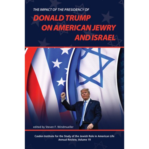 (영문도서) The Impact of the Presidency of Donald Trump on American Jewry and Israel Paperback, Purdue University Press, English, 9781612497099
