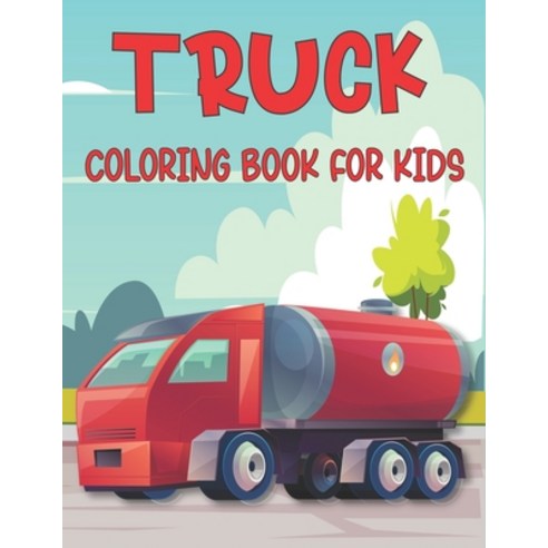 Truck Coloring Book For Kids: monster truck ( coloring book for kids ) Paperback, Independently Published, English, 9798722160850
