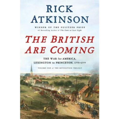 (영문도서) The British Are Coming: The War for America Lexington to Princeton 1775-1777 Hardcover, Henry Holt & Company, English, 9781627790437