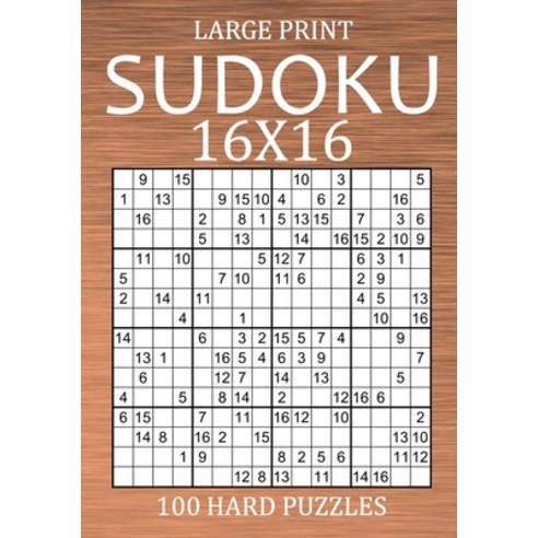 Large Print Sudoku 16x16 - 100 Hard Puzzles: Very Difficult Hexadoku with Solutions - Sudoku Variant... Paperback, Independently Published, English, 9798701535297