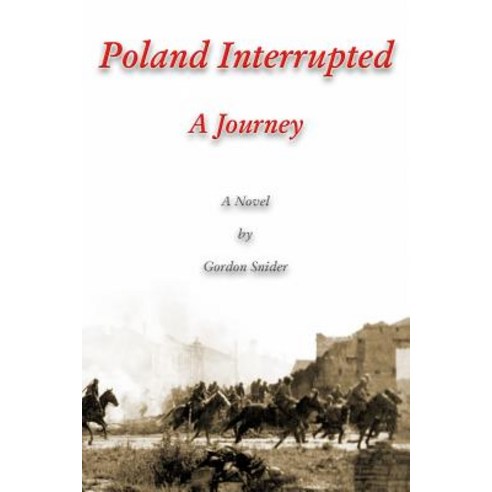 Poland Interrupted: A Journey: A Novel Paperback, Lulu.com