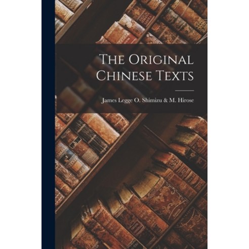 (영문도서) The Original Chinese Texts Paperback, Legare Street Press, English, 9781017916720