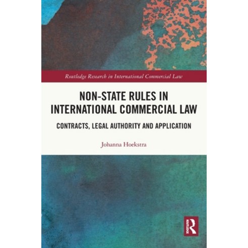 (영문도서) Non-State Rules in International Commercial Law: Contracts Legal Authority and Application Paperback, Routledge, English, 9780367740818