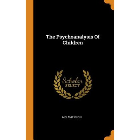 (영문도서) The Psychoanalysis of Children Hardcover, Franklin Classics Trade Press, English, 9780353335134