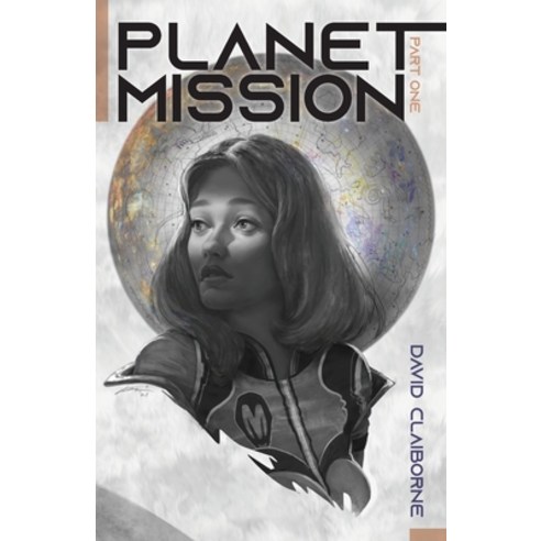 (영문도서) Planet Mission: Part I Paperback, Crown Upside Down LLC, English, 9781736997116