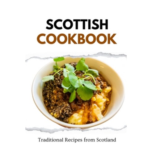 (영문도서) Scottish Cookbook: Traditional Recipes from Scotland Paperback, Independently Published, English, 9798877551381