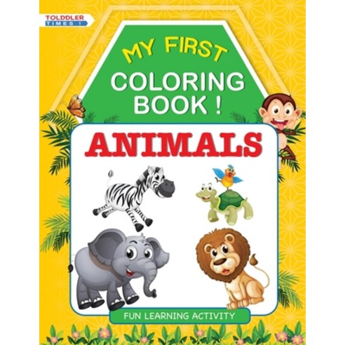 My First Coloring Book !: Animal Fun with Numbers Letters Animal shapes Colors / Big Activity W... Paperback, Independently Published, English, 9798655857261