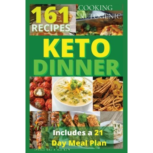(영문도서) Keto Dinner: 161 Recipes and 21 Day Meal Plan Paperback, Pino Luca, English, 9781803606644