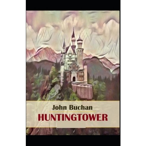 (영문도서) Huntingtower( illustrated edition) Paperback, Independently Published, English, 9798510409925