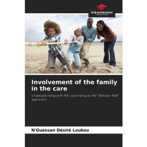 (영문도서) Involvement of the family in the care Paperback, Our Knowledge Publishing, English, 9786205780664