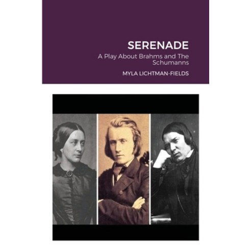 (영문도서) Serenade: A Play About Brahms and The Schumanns Paperback, Lulu.com
