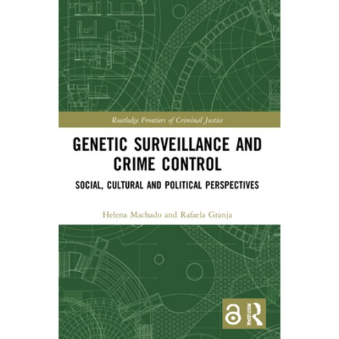 (영문도서) Genetic Surveillance and Crime Control: Social Cultural and Political Perspectives Paperback, Routledge, English, 9780367521417