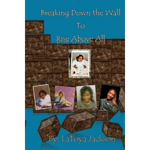 (영문도서) Breaking Down the Wall to Rise Above All Paperback, Independently Published, English, 9798375014418