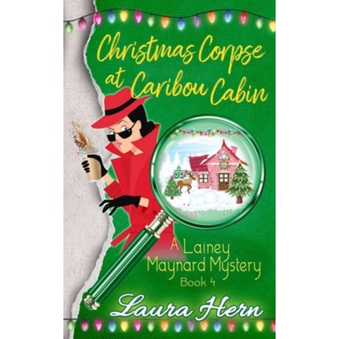 (영문도서) Christmas Corpse at Caribou Cabin: A Lainey Maynard Mystery Book 4 Paperback, Treasureline Publishing, English, 9781617522284
