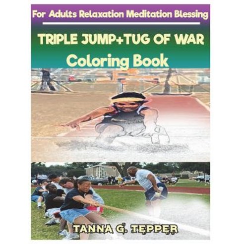 TRIPLE JUMP+TUG OF WAR Coloring book for Adults Relaxation Meditation Blessing: Sketch coloring book... Paperback, Createspace Independent Pub..., English, 9781721968855