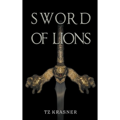 (영문도서) Sword of Lions Paperback, Tz Krasner, English, 9780999611722