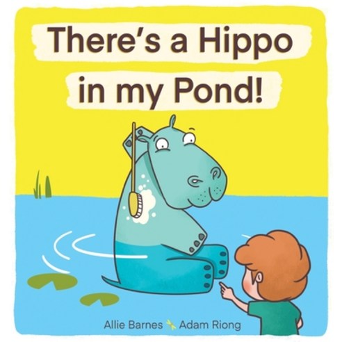 There''s A Hippo My Pond! Hardcover, Rex&ro Publishing, English, 9781838167707