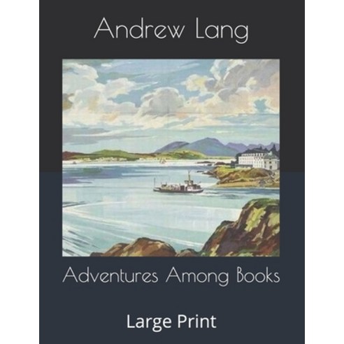 Adventures Among Books: Large Print Paperback, Independently Published ...