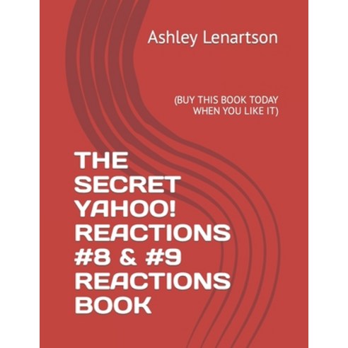(영문도서) The Secret Yahoo! Reactions #8 &#9 Reactions Book: (Buy This Book Today When You Like It) Paperback, Independently Published, English, 9798863972046