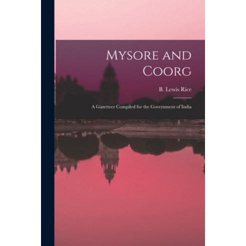 (영문도서) Mysore and Coorg: A Gazetteer Compiled for the Government of India Paperback, Legare Street Press, English, 9781013823701