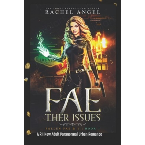 (영문도서) Fae-ther Issues: A RH New Adult Paranormal Urban Romance (Fallen Fae B.I. Book #1) Paperback, Independently Published, English, 9798514118380