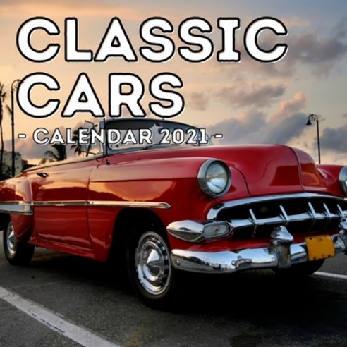 (영문도서) Classic Cars Calendar 2021: 16-Month Calendar Cute Gift Idea For Classic Cars Lovers Boys & Men Paperback, Independently Published, English, 9798507555697