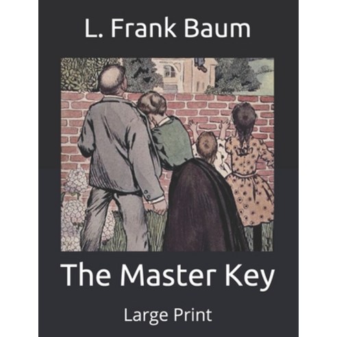 The Master Key: Large Print Paperback, Independently Published
