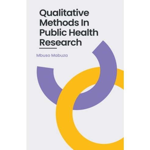 (영문도서) Qualitative Methods In Public Health Research Paperback, Mbuso Mabuza, English, 9798201634834