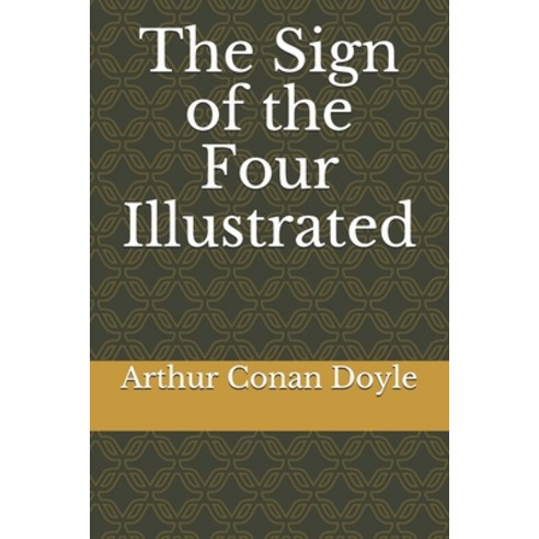 The Sign of the Four Illustrated Paperback, Independently Published, English, 9798699874668
