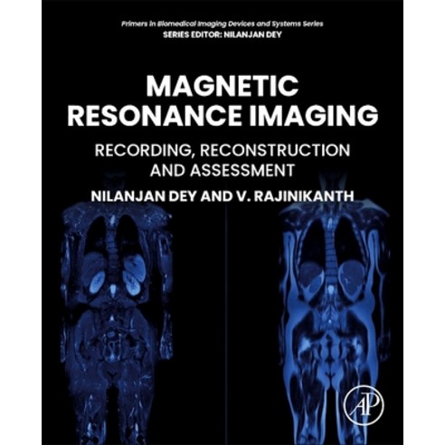 (영문도서) Magnetic Resonance Imaging: Recording Reconstruction and Assessment Paperback, Academic Press, English, 9780128234013