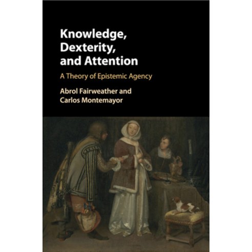 (영문도서) Knowledge Dexterity and Attention Paperback, Cambridge University Press, English, 9781107461574
