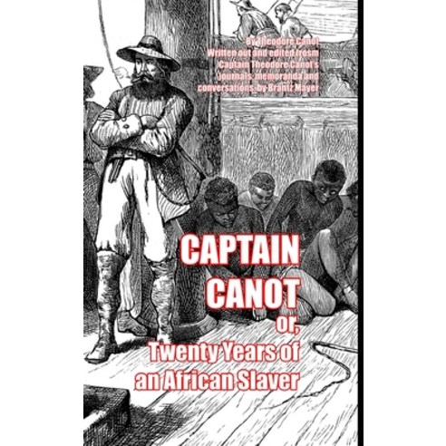 (영문도서) Captain Canot: or Twenty Years of an African Slaver Hardcover, Scrawny Goat Books, English, 9781915645357