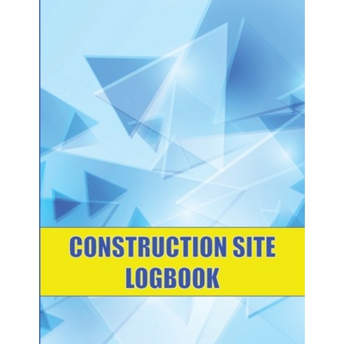 (영문도서) Construction Site Logbook: Perfect for Foremen Construction Site Managers Construction Daily... Paperback, Mystrasbooks Publishing, English, 9781803857312