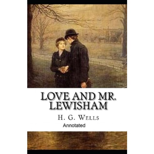 Love and Mr Lewisham Annotated Paperback, Independently Published, English, 9798746195708