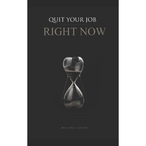 Quit your job right now Paperback, Milagre Cangue Capaxe