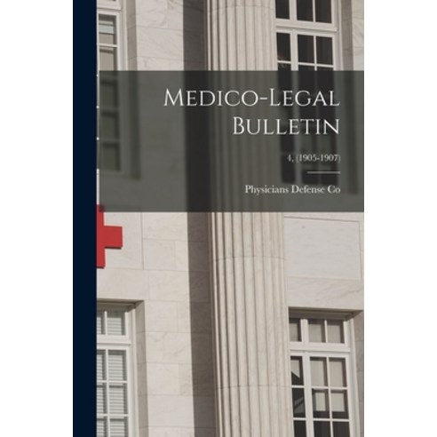 (영문도서) Medico-legal Bulletin; 4 (1905-1907) Paperback, Legare Street Press, English, 9781013548840