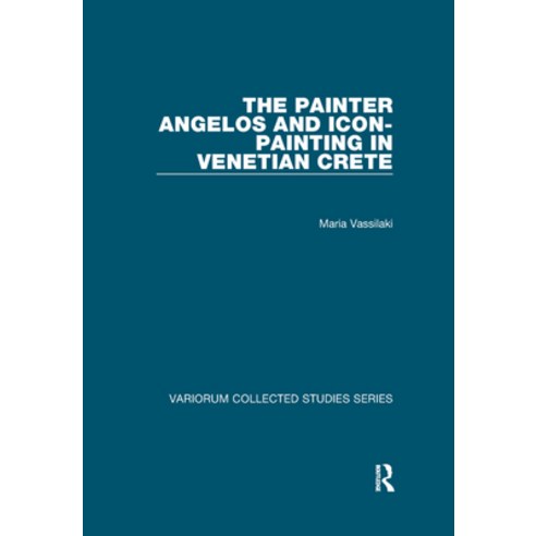 (영문도서) The Painter Angelos and Icon-Painting in Venetian Crete Paperback, Routledge, English, 9781138375222