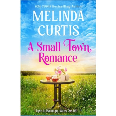 (영문도서) A Small Town Romance: Heartfelt Women''s Fiction Paperback, Independently Published, English, 9798393816834