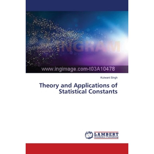 (영문도서) Theory and Applications of Statistical Constants Paperback, LAP Lambert Academic Publis..., English, 9783659352027