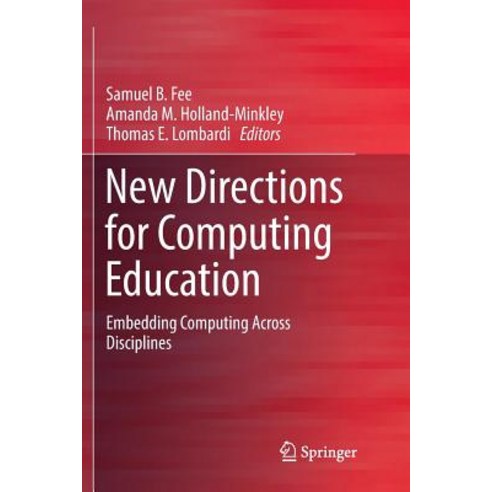 (영문도서) New Directions for Computing Education: Embedding Computing Across Disciplines Paperback, Springer, English, 9783319853468