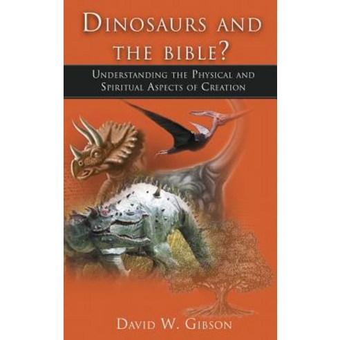 Dinosaurs and the Bible? Yes!: Understanding the Physical and Spiritual Aspects of Creation Hardcover, Butterfly Typeface