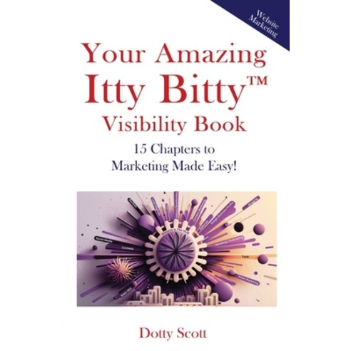(영문도서) Your Amazing Itty Bitty(TM) Visibility Book: 15 Chapters to Marketing Made Easy! Paperback, Suzy Prudden, English, 9781732294622