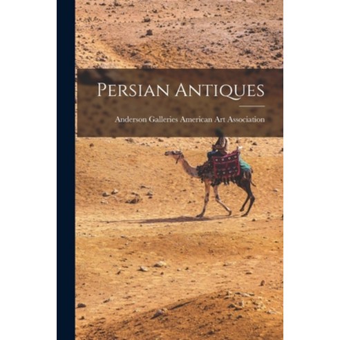 (영문도서) Persian Antiques Paperback, Hassell Street Press, English, 9781013522864