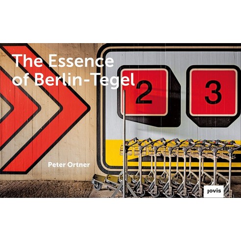 The Essence of Berlin-Tegel: Taking Stock of an Airport''s Architecture Hardcover, Jovis Verlag
