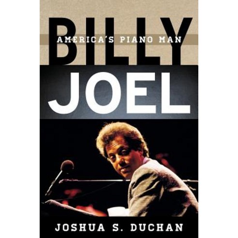 (영문도서) Billy Joel: America''s Piano Man Paperback, Rowman & Littlefield Publis..., English, 9781538114568