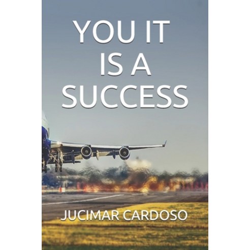 You It Is a Success Paperback, Independently Published, English, 9798568945543